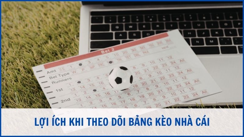 Lợi ích khi theo dõi bảng kèo nhà cái trực tuyến hôm nay